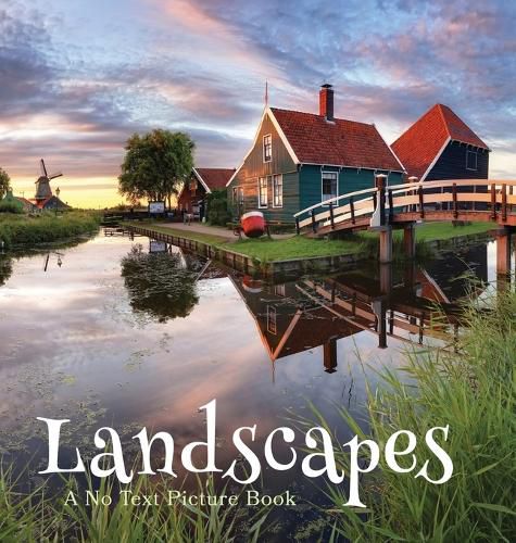 Cover image for Landscapes, A No Text Picture Book: A Calming Gift for Alzheimer Patients and Senior Citizens Living With Dementia