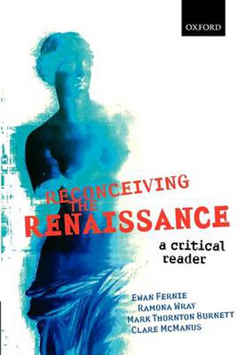 Cover image for Reconceiving the Renaissance: A Critical Reader