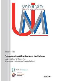 Cover image for Transforming Microfinance Institutions. A possible way to go for Moroccan Microcredit Associations