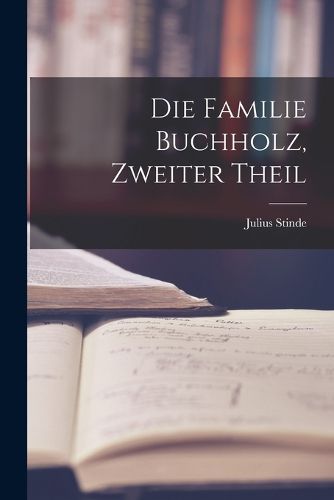 Cover image for Die Familie Buchholz, Zweiter Theil