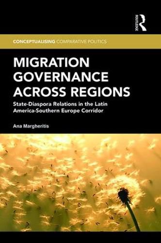 Cover image for Migration Governance Across Regions: State-Diaspora Relations in the Latin American-Southern Europe Corridor