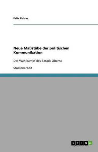 Cover image for Neue Massstabe der politischen Kommunikation: Der Wahlkampf des Barack Obama