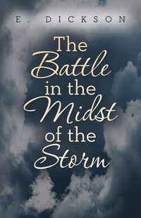 Cover image for The Battle in the Midst of the Storm