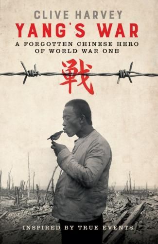 Cover image for YANG'S WAR: A FORGOTTEN CHINESE HERO OF WORLD WAR ONE