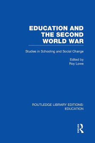 Cover image for Education and the Second World War: Studies in Schooling and Social Change