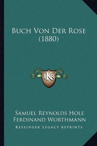 Cover image for Buch Von Der Rose (1880)