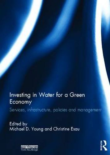 Cover image for Investing in Water for a Green Economy: Services, Infrastructure, Policies and Management