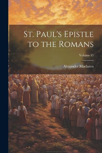 Cover image for St. Paul's Epistle to the Romans; Volume 45