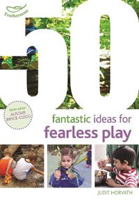 Cover image for 50 Fantastic Ideas for Fearless Play