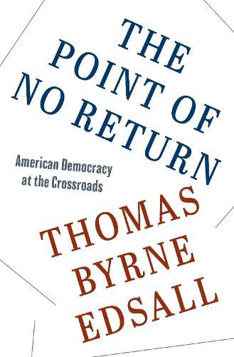 Cover image for The Point of No Return: American Democracy at the Crossroads