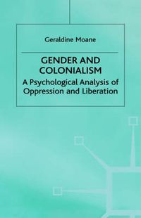 Cover image for Gender and Colonialism: A Psychological Analysis of Oppression and Liberation