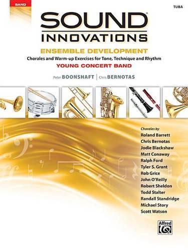 Sound Innovations for Concert Band -- Ensemble Development for Young Concert Band: Chorales and Warm-Up Exercises for Tone, Technique, and Rhythm (Tuba)