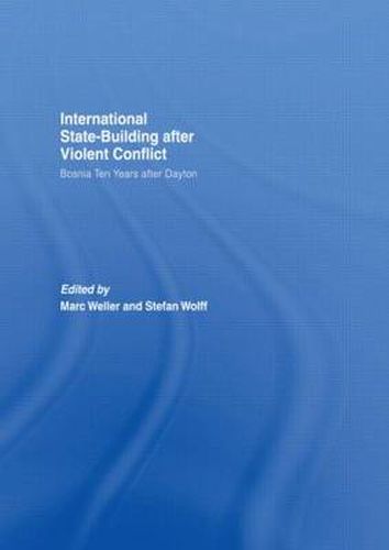 Cover image for Internationalized State-Building after Violent Conflict: Bosnia Ten Years after Dayton