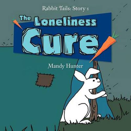 Cover image for The Loneliness Cure: Rabbit Tails: Story 1