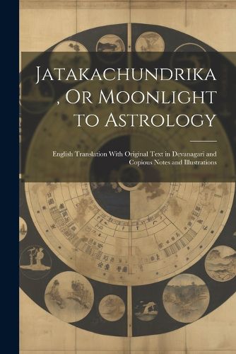 Cover image for Jatakachundrika, Or Moonlight to Astrology