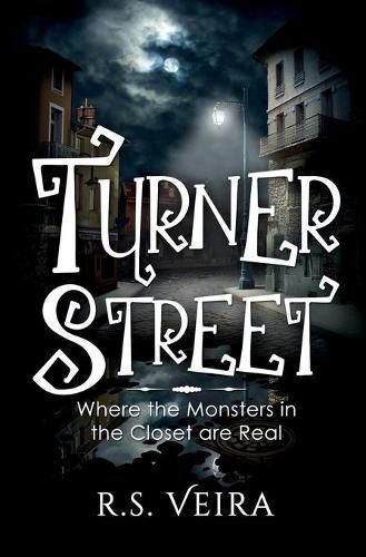 Cover image for Turner Street: Where the Monsters in the Closet are Real