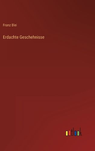 Cover image for Erdachte Geschehnisse