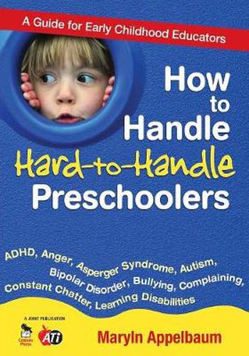 Cover image for How to Handle Hard-to-Handle Preschoolers: A Guide for Early Childhood Educators