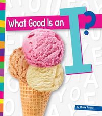 Cover image for What Good Is an I?