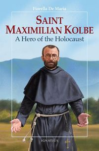 Cover image for Saint Maximilian Kolbe: A Hero of the Holocaust