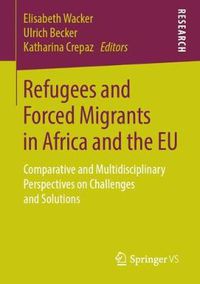 Cover image for Refugees and Forced Migrants in Africa and the EU: Comparative and Multidisciplinary Perspectives on Challenges and Solutions
