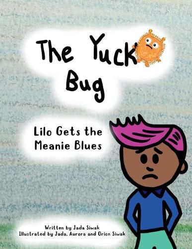 The Yuck Bug - Lilo Gets the Meanie Blues, Jada Siwak (9781738985104 ...