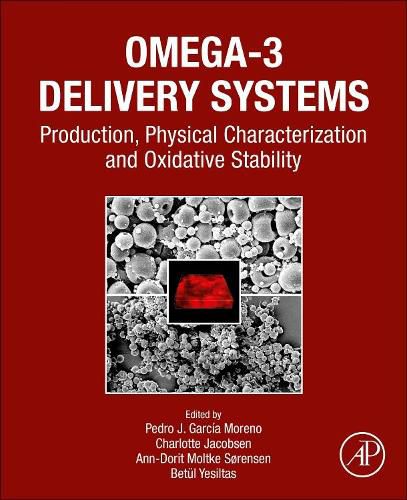 Cover image for Omega-3 Delivery Systems: Production, Physical Characterization and Oxidative Stability