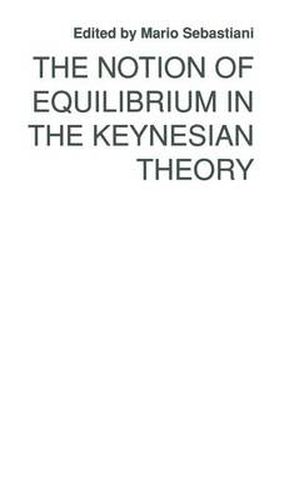 Cover image for The Notion of Equilibrium in the Keynesian Theory