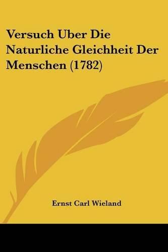 Cover image for Versuch Uber Die Naturliche Gleichheit Der Menschen (1782)