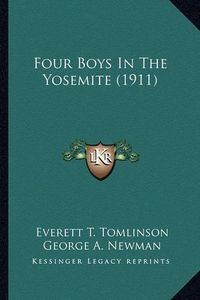 Cover image for Four Boys in the Yosemite (1911) Four Boys in the Yosemite (1911)