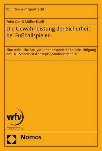 Die Gewahrleistung Der Sicherheit Bei Fussballspielen: Eine Rechtliche Analyse Unter Besonderer Berucksichtigung Des Dfl-Sicherheitskonzepts 'Stadionerlebnis