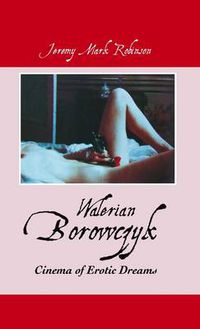 Cover image for Walerian Borowczyk: Cinema of Erotic Dreams