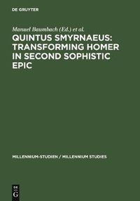 Cover image for Quintus Smyrnaeus: Transforming Homer in Second Sophistic Epic