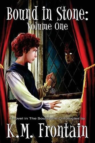 Cover image for Bound in Stone: Volume One: The Soulstone Chronicles