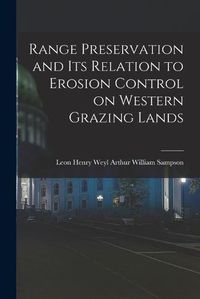 Cover image for Range Preservation and Its Relation to Erosion Control on Western Grazing Lands