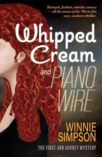 Cover image for Whipped Cream and Piano Wire: The First Ann Audrey Mystery