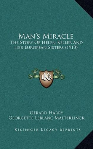 Man's Miracle: The Story of Helen Keller and Her European Sisters (1913)