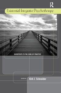 Cover image for Existential-Integrative Psychotherapy: Guideposts to the Core of Practice