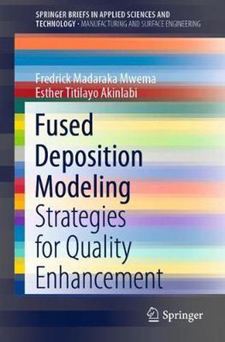 Cover image for Fused Deposition Modeling: Strategies for Quality Enhancement
