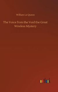 Cover image for The Voice from the Void the Great Wireless Mystery