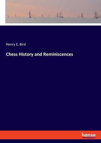 Cover image for Chess History and Reminiscences