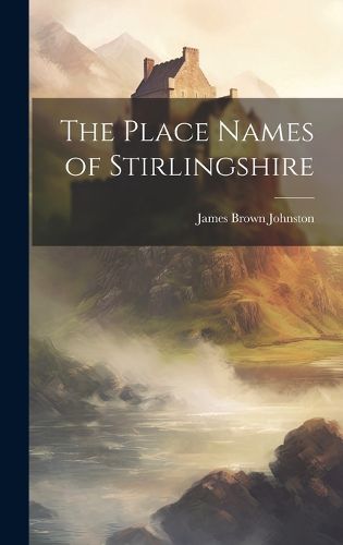 Cover image for The Place Names of Stirlingshire