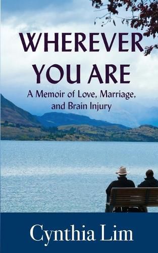 Cover image for Wherever You Are: A Memoir of Love, Marriage, and Brain Injury