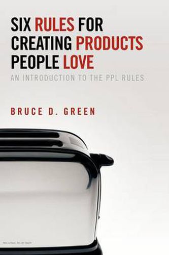 Cover image for Six Rules for Creating Products People Love