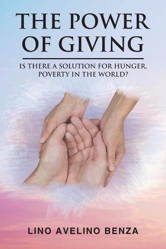 Cover image for The Power of Giving: Is There a Solution for Hunger, Poverty in the World?