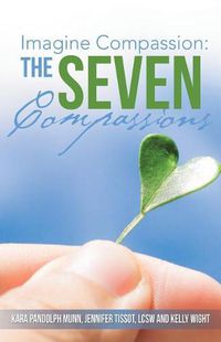 Cover image for Imagine Compassion: The Seven Compassions