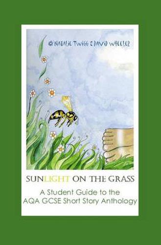 Cover image for Sunlight on Grass: a Student Guide to the AQA GCSE Short Story Anthology