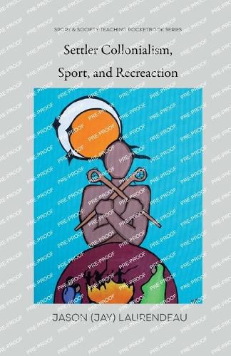 Cover image for Settler Colonialism, Sport, and Recreation