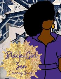 Cover image for Black Girl Zen Coloring Book