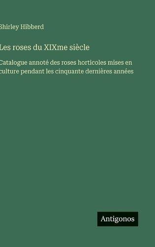 Cover image for Les roses du XIXme siecle